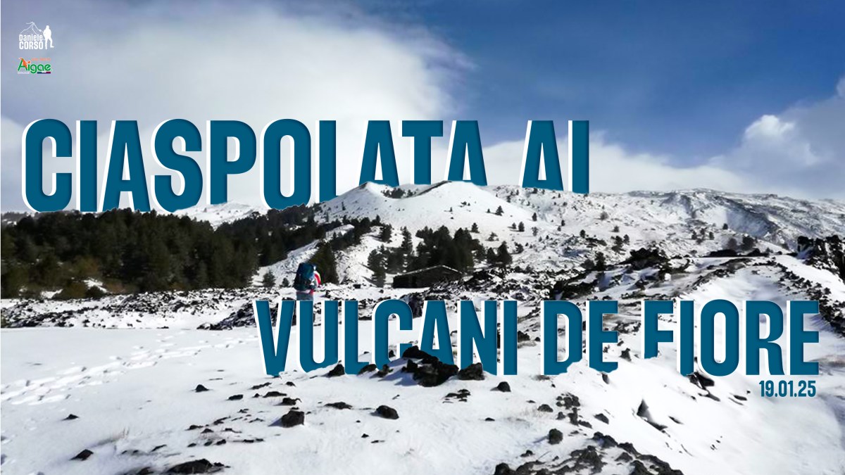 CIASPOLATA AI VULCANI DE&nbsp;FIORE