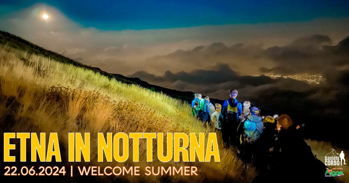ETNA IN NOTTURNA | Welcome&nbsp;Summer